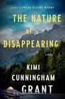 The Nature of Disappearing A Novel