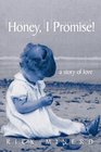 Honey I Promise A Story of Love