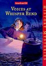 Voices at Whisper Bend (American Girl History Mysteries, Bk 4)