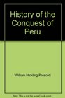 History of Conquest of Peru