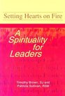 Setting Hearts on Fire A Spirituality for Leaders