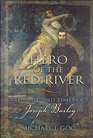 Hero of the Red River The Life and Times of Joseph Bailey