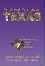 Feathered Friends of Texas A Birdwatching Guide for Children