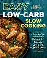Easy Low Carb Slow Cooking A PrepandGo Cookbook for Ketogenic Paleo  LowCarb HighFat Diets