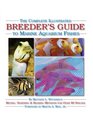 The Complete Illustrated Breeder's Guide to Marine Aquarium Fishes