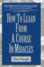 How to Learn from A Course in Miracles