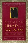 Between Jihad and Salaam  Profiles in Islam