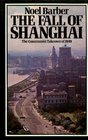 The fall of Shanghai the Communist takeover in 1949