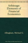 Arbitrage Elements of Financial Economics