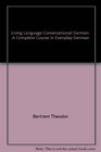Conversational German: A Complete Course in Everyday German (Living Language)