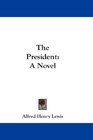The President A Novel