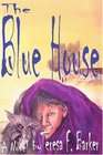 The Blue House A Novel