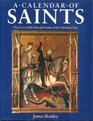 Calendar of Saints The Lives of the Principal Saints of the Christian Year
