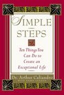 Simple Steps  10 Things You Can Do to Create an Exceptional Life