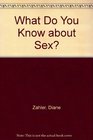 What Do You Know About Sex