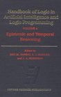 Handbook of Logic in Artificial Intelligence and Logic Programming Volume 4 Epistemic and Temporal Reasoning