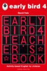 Early Bird 4 Teacher's book Activitybased English for Children