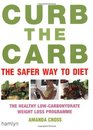 CURB THE CARB THE SAFER WAY TO DIET