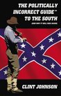 The Politically Incorrect GuideTM to the South