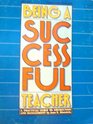 Being a Successful Teacher A Practical Guide to Instruction and Management