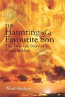 The Haunting of a Favourite Son The True Story Of A Very Shy Man