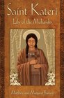 St Kateri Lily of the Mohawks