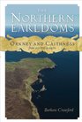 The Northern Earldoms Orkney and Caithness from AD 870 to 1470