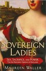 Sovereign Ladies Sex Sacrifice and PowerThe Six Reigning Queens of England