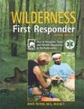 Wilderness First Responder 2nd A Text for the Recognition Treatment and Prevention of Wilderness Emergencies