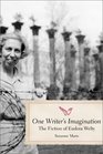 One Writer's Imagination: The Fiction of Eudora Welty (Southern Literary Studies)
