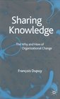 Sharing Knowledge The Why and How of Organisational Change