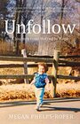 Unfollow: A Journey from Hatred to Hope