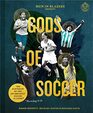 Men in Blazers Present Gods of Soccer The Pantheon of the 100 Greatest Soccer Players