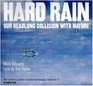 Hard Rain: Our Headlong Collision With Nature