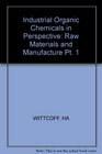 Industrial Organic Chemicals in Perspective Raw Materials and Manufacture Pt 1