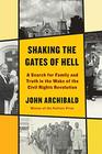 Shaking the Gates of Hell A Search for Family and Truth in the Wake of the Civil Rights Revolution