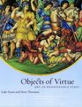 Objects of Virtue  Art in Renaissance Italy