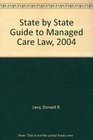 State by State Guide to Managed Care Law 2004