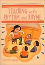 Teaching With Rhythm and Rhyme: Resources and Activities for Preschoolers Through Grade Two