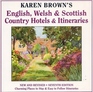 Karen Brown's English Welsh  Scottish Country Hotels  Itineraries