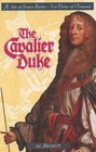 The Cavalier Duke A Life of James Butler 1st Duke of Ormond 16101688