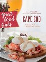 Great Food Finds Cape Cod Delicious Food from the Region's Top Eateries