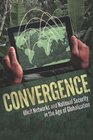 Convergence: Illicit Networks and National Security in the Age of Globalization