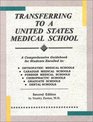 Transferring to a United States Medical School A Comprehensive Guidebook for Students Enrolled in Osteopathic Medical Schools Canadian Medical Schools Foreign Medical Schools Chiropractic school