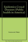 Epidemics Crowd Diseases