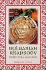 Bulgarian Rhapsody  The Best of Balkan Cuisine