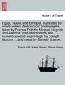 Egypt Nubia and Ethiopia Illustrated by one hundred stereoscopic photographs taken by Francis Frith for Messrs Negretti and Zambra With  Joseph Bonomi  and notes by Samuel Sharpe