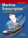 Machine Transcription A Comprehensive Approach for Today's Office Professional Complete Course TextWorkbook with CDROM