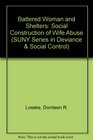The Battered Woman and Shelters The Social Construction of Wife Abuse