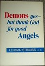 Demons Yes  But Thank God for Good Angels